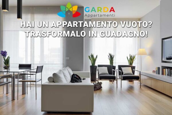 Come trasformare il proprio appartamento in guadagno | Con Garda Appartamenti potrai finalmente iniziare a guadagnare.