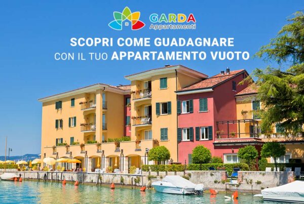 Scopri come guadagnare con il tuo appartamento vuoto | Il tuo appartamento sul lago di Garda può diventare una fonte di guadagno!